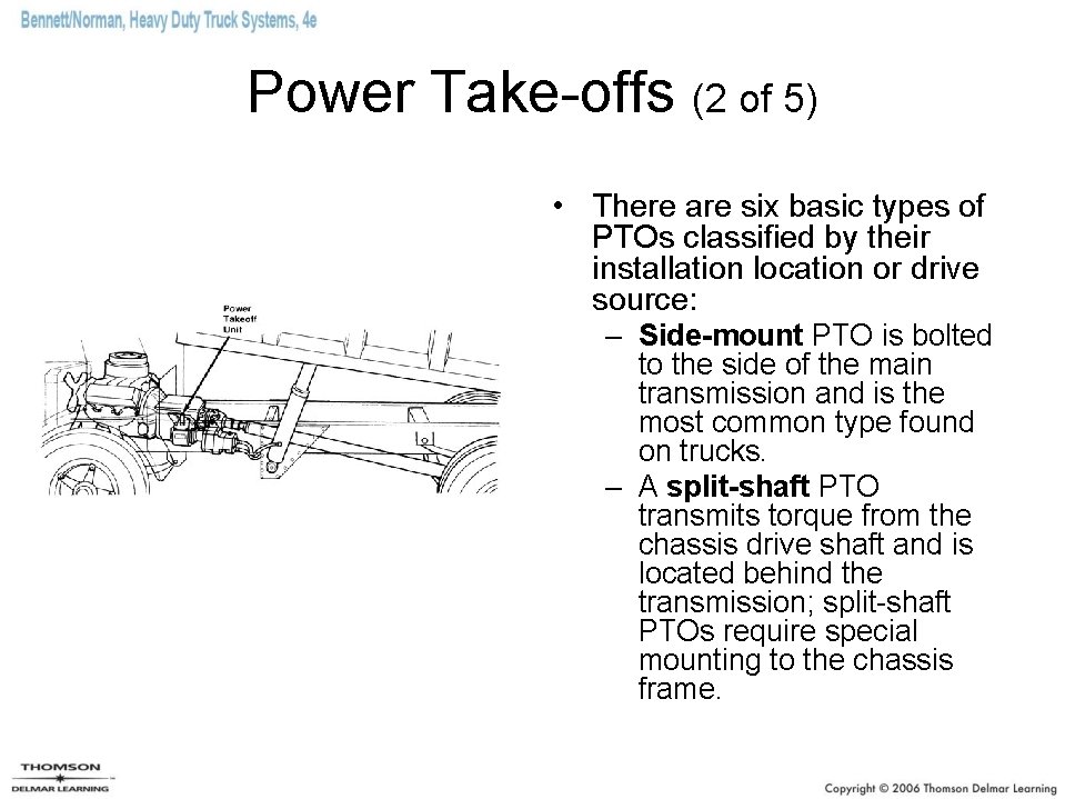 Power Take-offs (2 of 5) • There are six basic types of PTOs classified