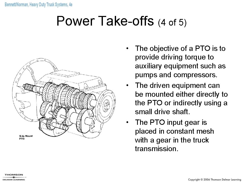Power Take-offs (4 of 5) • The objective of a PTO is to provide