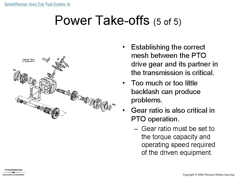 Power Take-offs (5 of 5) • Establishing the correct mesh between the PTO drive
