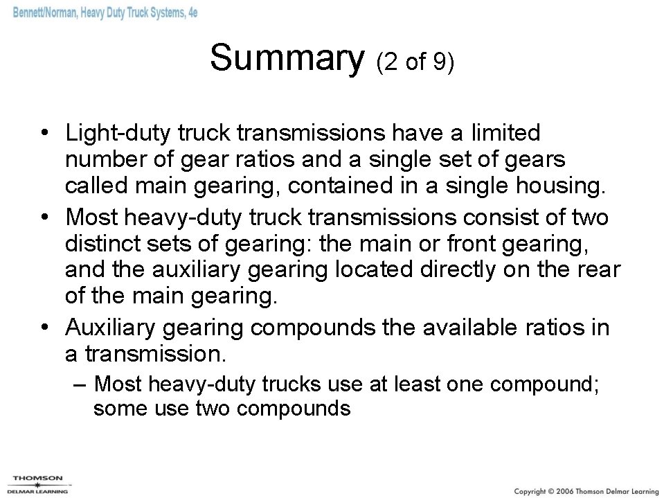 Summary (2 of 9) • Light-duty truck transmissions have a limited number of gear