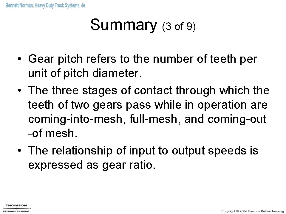 Summary (3 of 9) • Gear pitch refers to the number of teeth per
