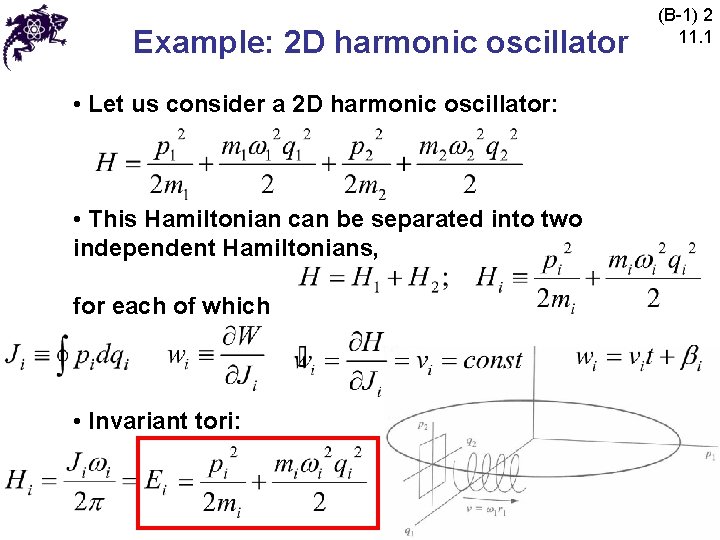 Example: 2 D harmonic oscillator • Let us consider a 2 D harmonic oscillator: