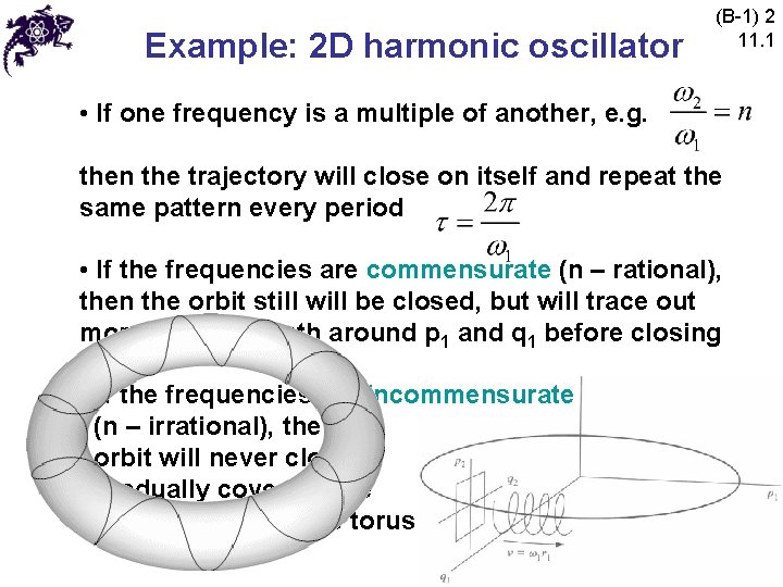 Example: 2 D harmonic oscillator (B-1) 2 11. 1 • If one frequency is