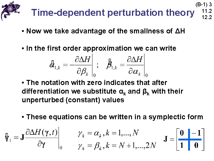 Time-dependent perturbation theory (B-1) 3 11. 2 12. 2 • Now we take advantage