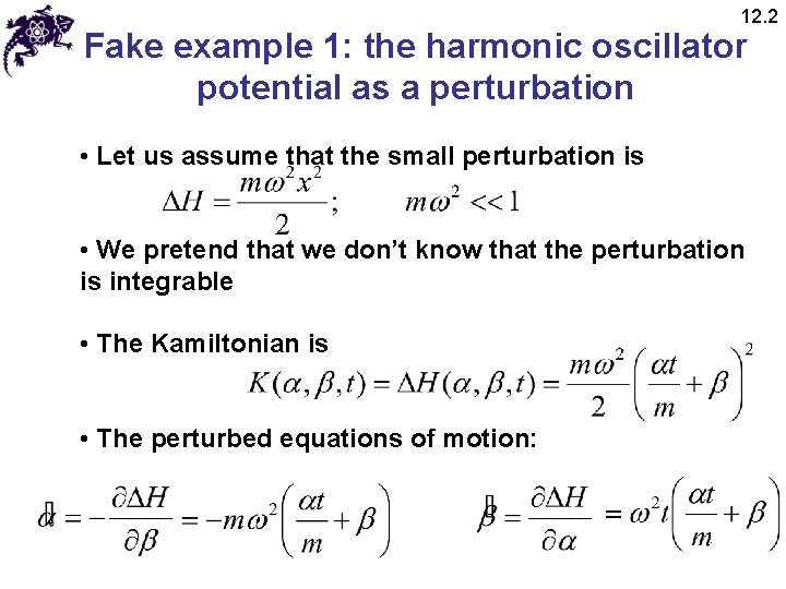 12. 2 Fake example 1: the harmonic oscillator potential as a perturbation • Let
