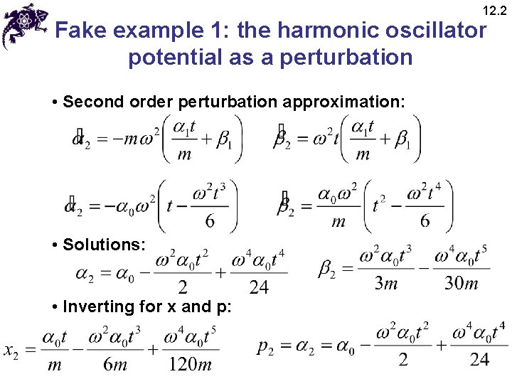 12. 2 Fake example 1: the harmonic oscillator potential as a perturbation • Second