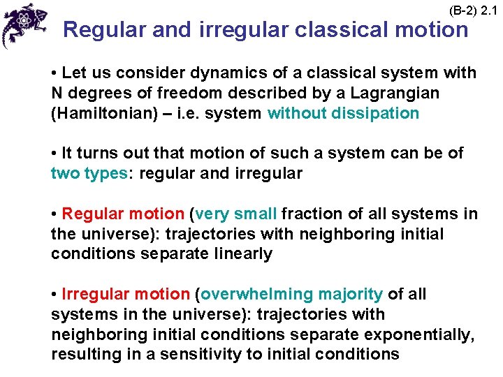 (B-2) 2. 1 Regular and irregular classical motion • Let us consider dynamics of