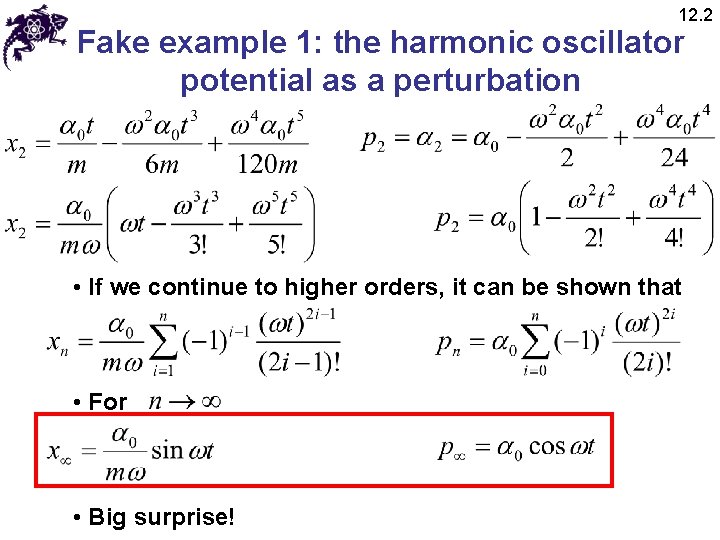 12. 2 Fake example 1: the harmonic oscillator potential as a perturbation • If