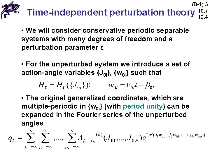 (B-1) 3 10. 7 12. 4 Time-independent perturbation theory • We will consider conservative