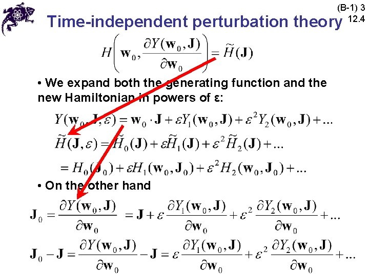 (B-1) 3 12. 4 Time-independent perturbation theory • We expand both the generating function