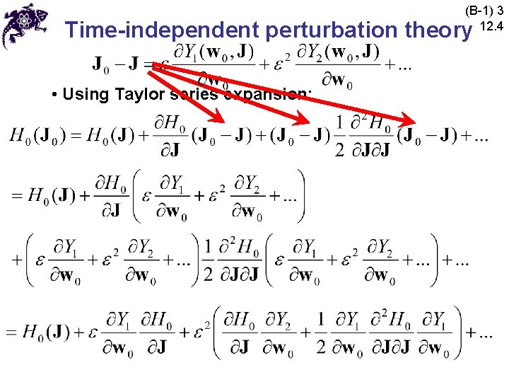 (B-1) 3 12. 4 Time-independent perturbation theory • Using Taylor series expansion: 