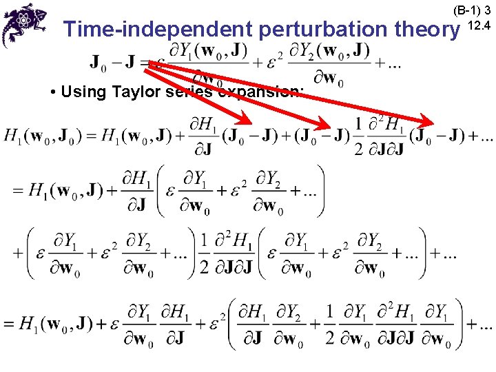 (B-1) 3 12. 4 Time-independent perturbation theory • Using Taylor series expansion: 