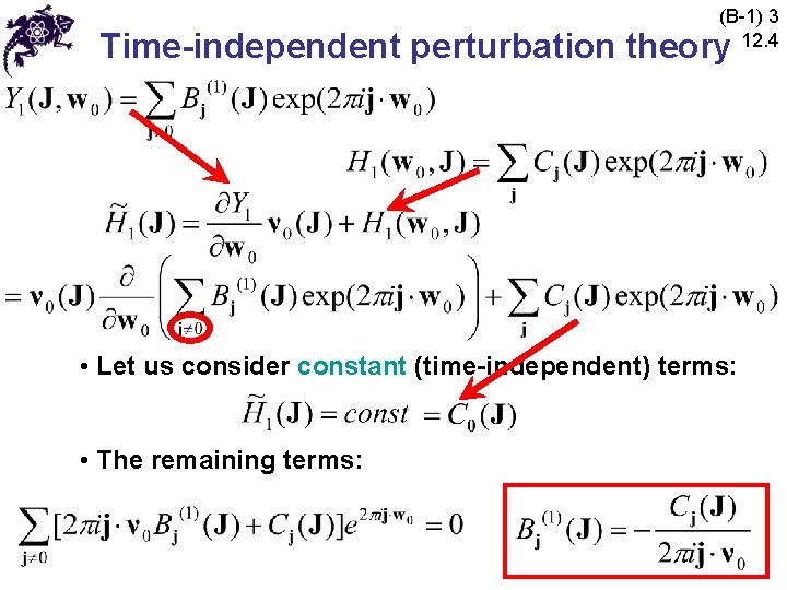 (B-1) 3 12. 4 Time-independent perturbation theory • Let us consider constant (time-independent) terms: