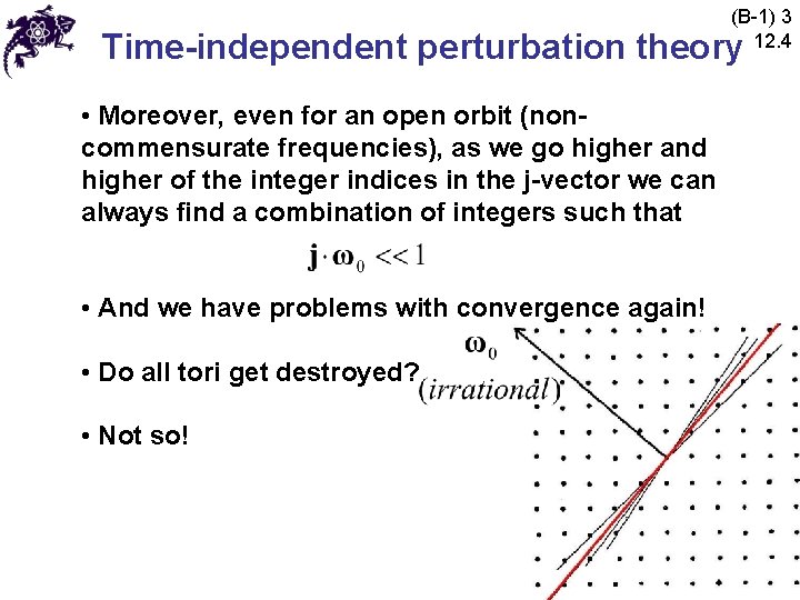 (B-1) 3 12. 4 Time-independent perturbation theory • Moreover, even for an open orbit