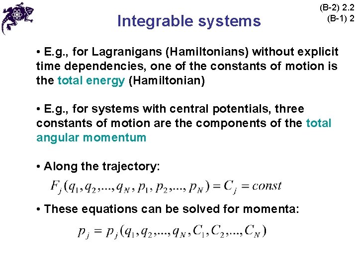 Integrable systems (B-2) 2. 2 (B-1) 2 • E. g. , for Lagranigans (Hamiltonians)