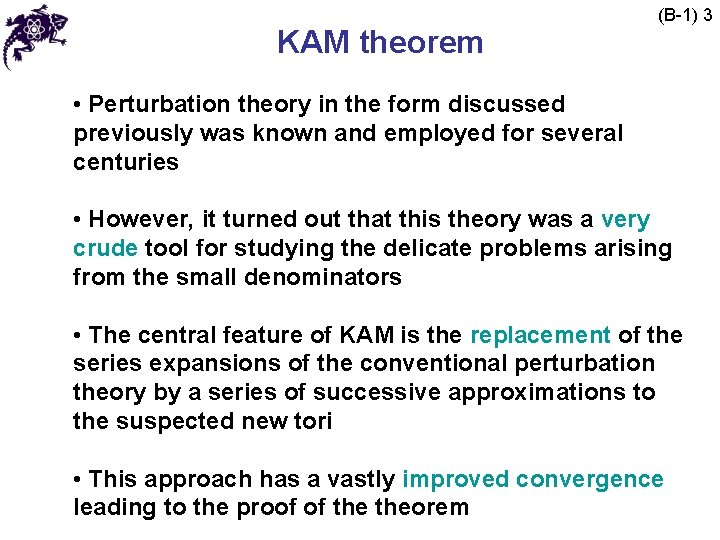 KAM theorem (B-1) 3 • Perturbation theory in the form discussed previously was known