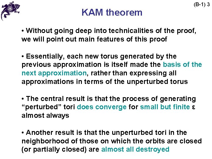 KAM theorem (B-1) 3 • Without going deep into technicalities of the proof, we