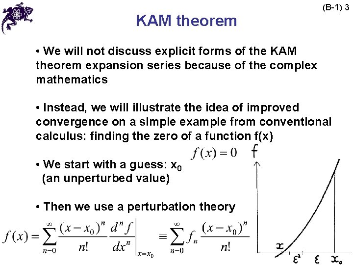 KAM theorem (B-1) 3 • We will not discuss explicit forms of the KAM