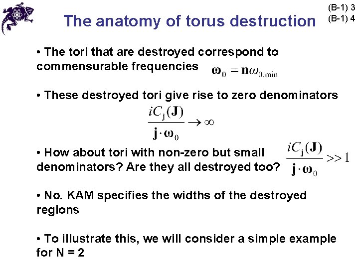 The anatomy of torus destruction (B-1) 3 (B-1) 4 • The tori that are