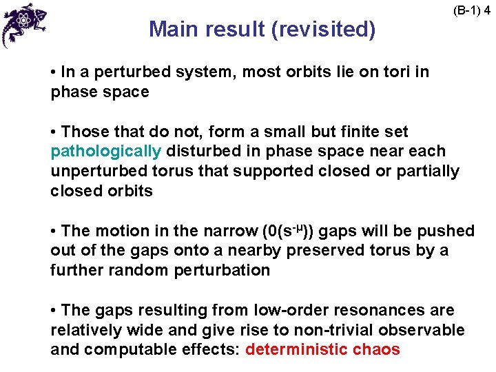 Main result (revisited) (B-1) 4 • In a perturbed system, most orbits lie on