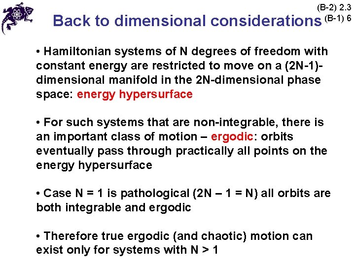 (B-2) 2. 3 (B-1) 6 Back to dimensional considerations • Hamiltonian systems of N