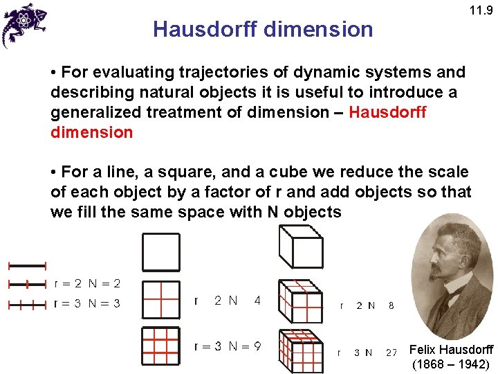 11. 9 Hausdorff dimension • For evaluating trajectories of dynamic systems and describing natural