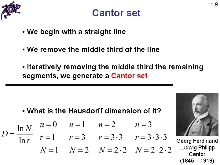 11. 9 Cantor set • We begin with a straight line • We remove