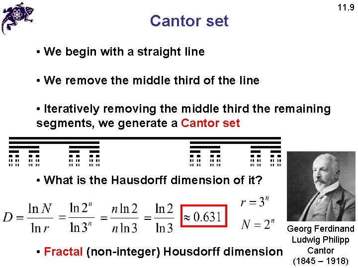 11. 9 Cantor set • We begin with a straight line • We remove