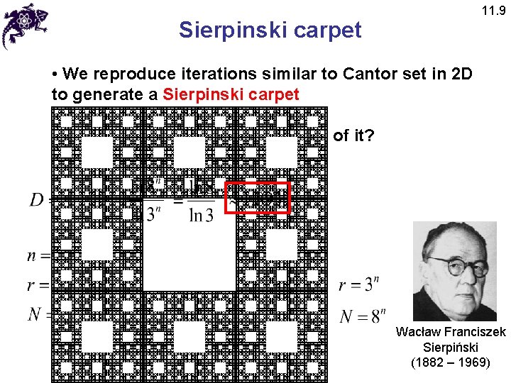 11. 9 Sierpinski carpet • We reproduce iterations similar to Cantor set in 2