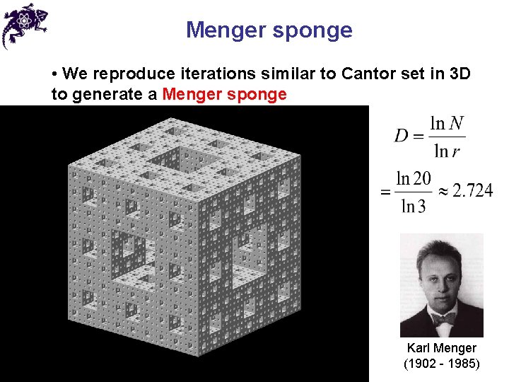 Menger sponge • We reproduce iterations similar to Cantor set in 3 D to