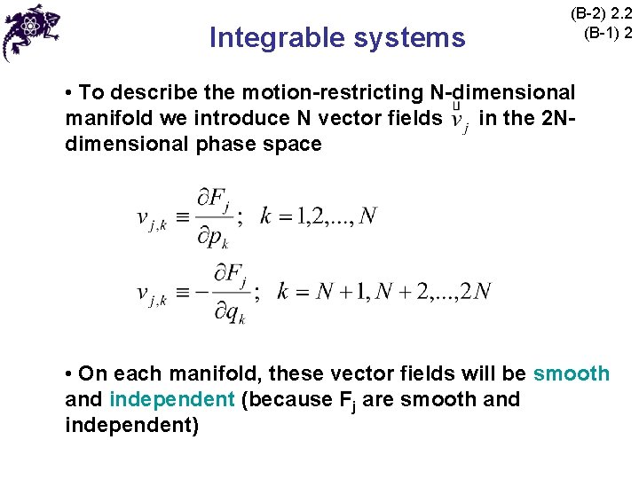 Integrable systems (B-2) 2. 2 (B-1) 2 • To describe the motion-restricting N-dimensional manifold