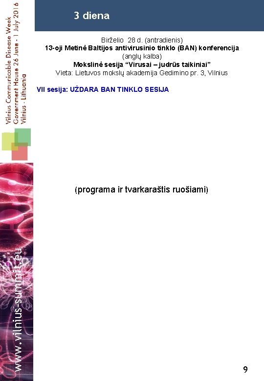 3 diena Birželio 28 d. (antradienis) 13 -oji Metinė Baltijos antivirusinio tinklo (BAN) konferencija