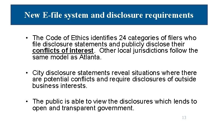 New E-file system and disclosure requirements • The Code of Ethics identifies 24 categories