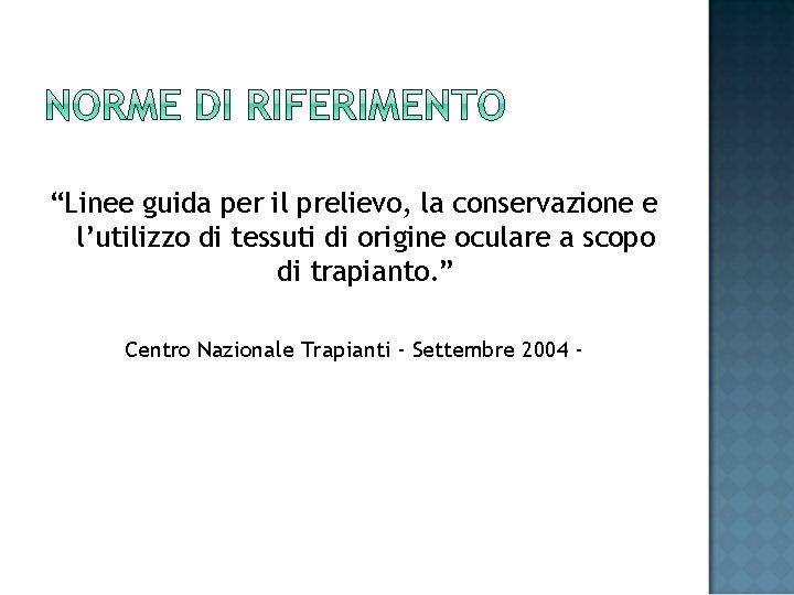 “Linee guida per il prelievo, la conservazione e l’utilizzo di tessuti di origine oculare