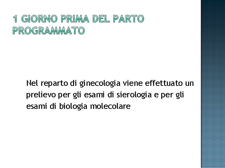 Nel reparto di ginecologia viene effettuato un prelievo per gli esami di sierologia e
