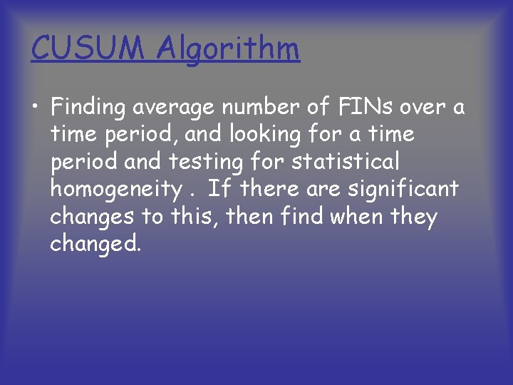 CUSUM Algorithm • Finding average number of FINs over a time period, and looking