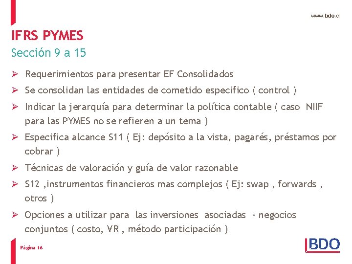 www. bdo. cl IFRS PYMES Sección 9 a 15 Ø Requerimientos para presentar EF