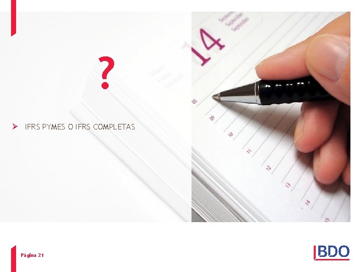 ? Ø IFRS PYMES O IFRS COMPLETAS Página 21 