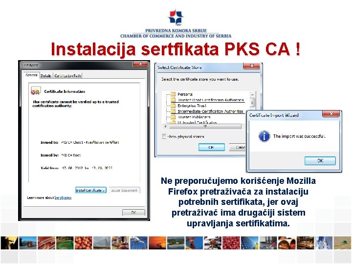Instalacija sertfikata PKS CA ! Ne preporučujemo korišćenje Mozilla Firefox pretraživača za instalaciju potrebnih