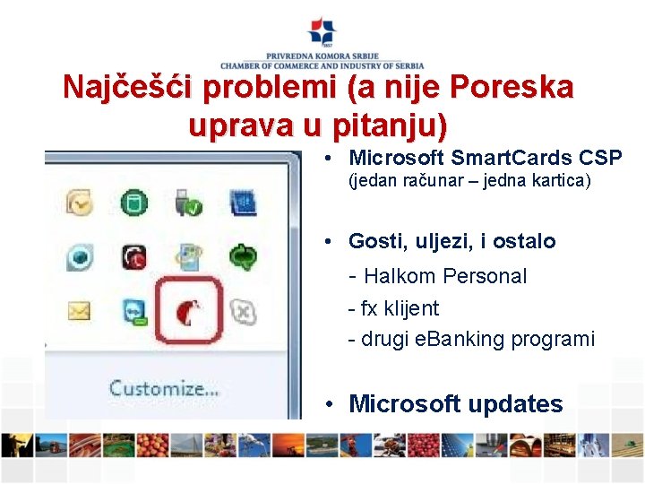 Najčešći problemi (a nije Poreska uprava u pitanju) • Microsoft Smart. Cards CSP (jedan