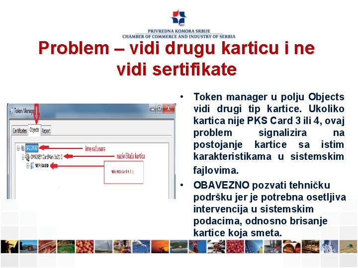 Problem – vidi drugu karticu i ne vidi sertifikate • Token manager u polju