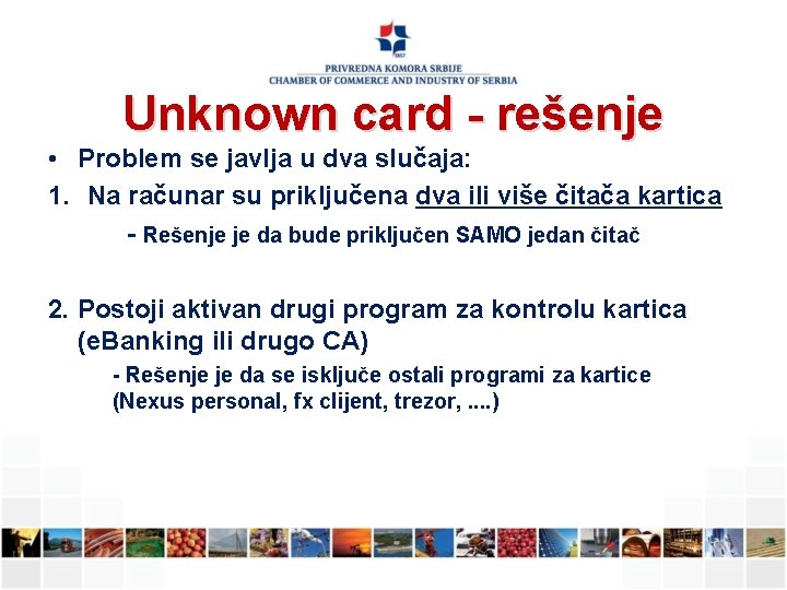 Unknown card - rešenje • Problem se javlja u dva slučaja: 1. Na računar