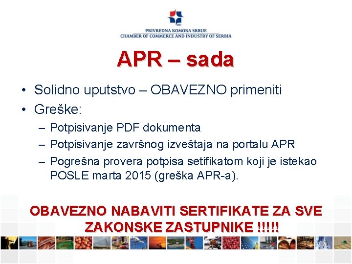 APR – sada • Solidno uputstvo – OBAVEZNO primeniti • Greške: – Potpisivanje PDF