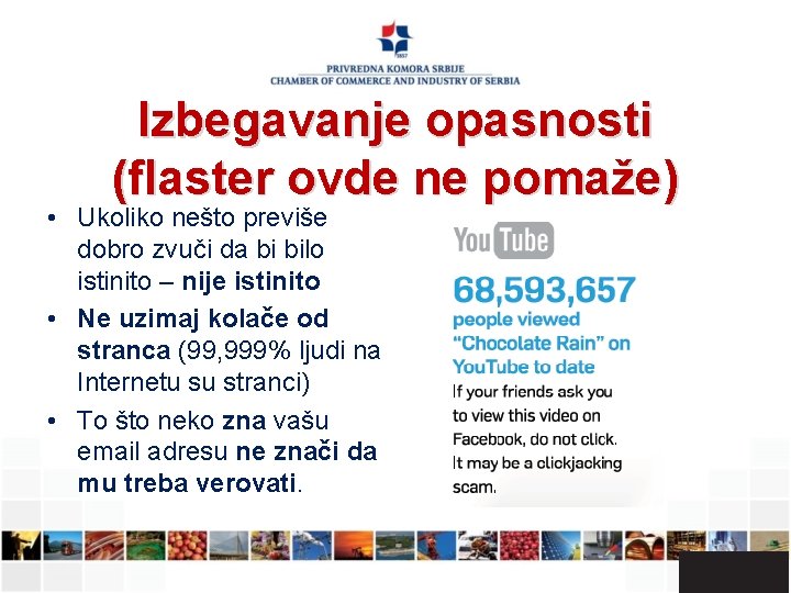 Izbegavanje opasnosti (flaster ovde ne pomaže) • Ukoliko nešto previše dobro zvuči da bi