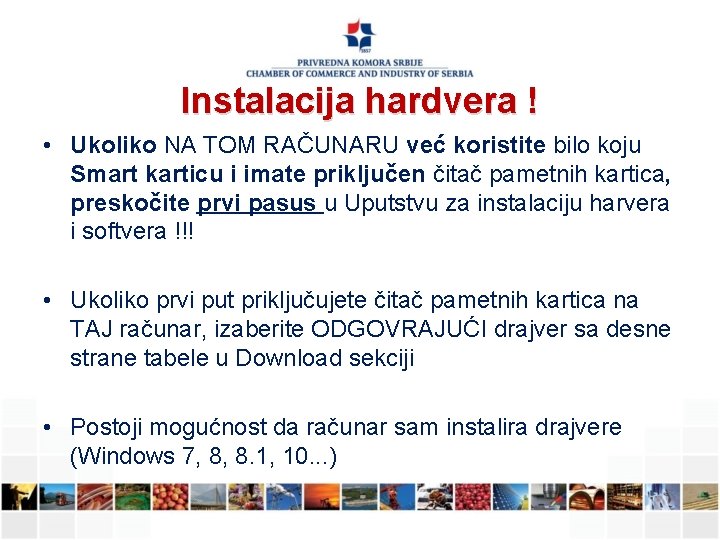 Instalacija hardvera ! • Ukoliko NA TOM RAČUNARU već koristite bilo koju Smart karticu