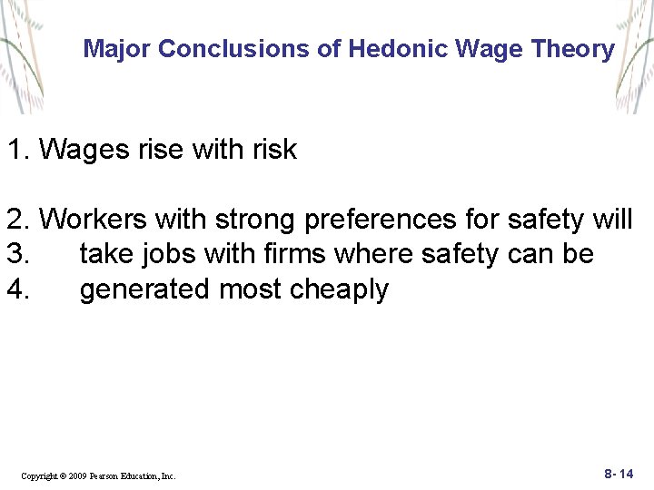 Major Conclusions of Hedonic Wage Theory 1. Wages rise with risk 2. Workers with