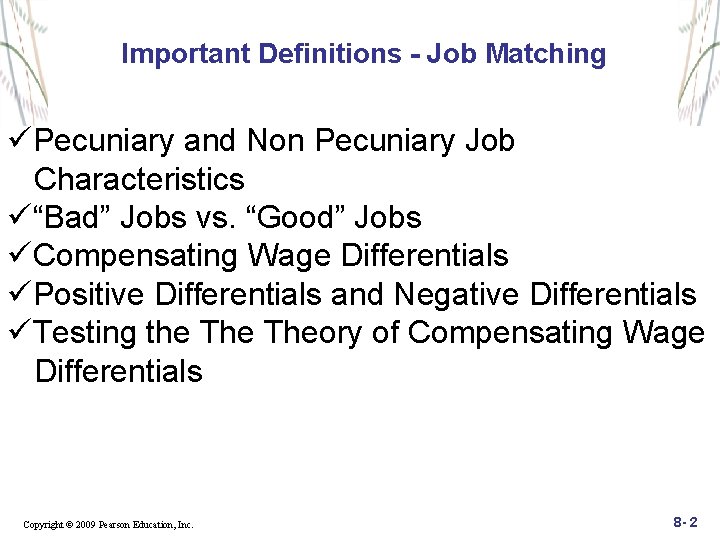 Important Definitions - Job Matching üPecuniary and Non Pecuniary Job Characteristics ü“Bad” Jobs vs.