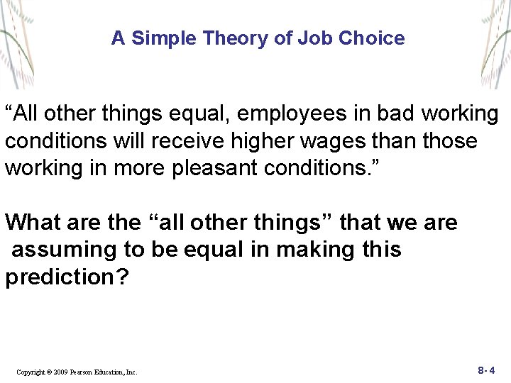 A Simple Theory of Job Choice “All other things equal, employees in bad working