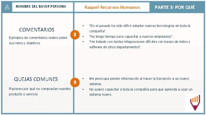 Raquel Recursos Humanos NOMBRE DEL BUYER PERSONA COMENTARIOS Ejemplos de comentarios reales sobre •