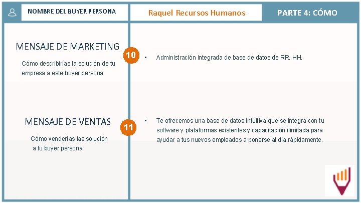 Raquel Recursos Humanos NOMBRE DEL BUYER PERSONA MENSAJE DE MARKETING 10 Cómo describirías la